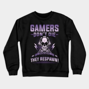 Gamers don´t die, they respawn Crewneck Sweatshirt